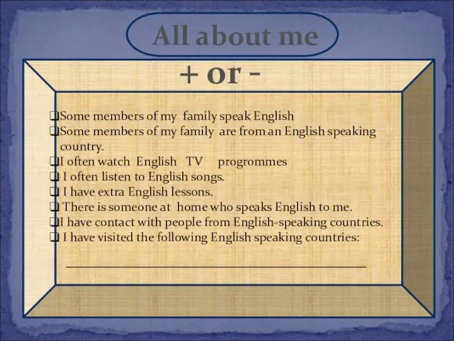 All about me Some members of my family speak English Some members