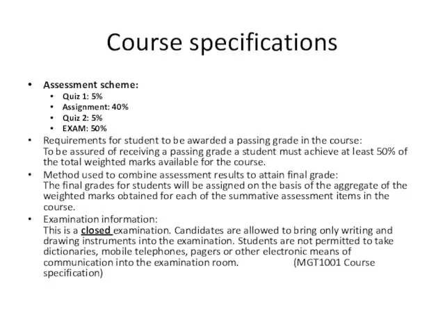 Course specifications Assessment scheme: Quiz 1: 5% Assignment: 40% Quiz 2: 5%