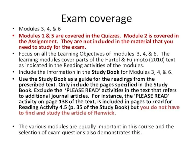 Exam coverage Modules 3, 4, & 6 Modules 1 & 5 are