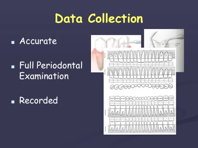 Data Collection Accurate Full Periodontal Examination Recorded