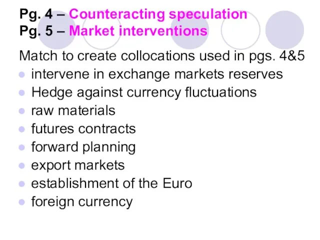 Pg. 4 – Counteracting speculation Pg. 5 – Market interventions Match to