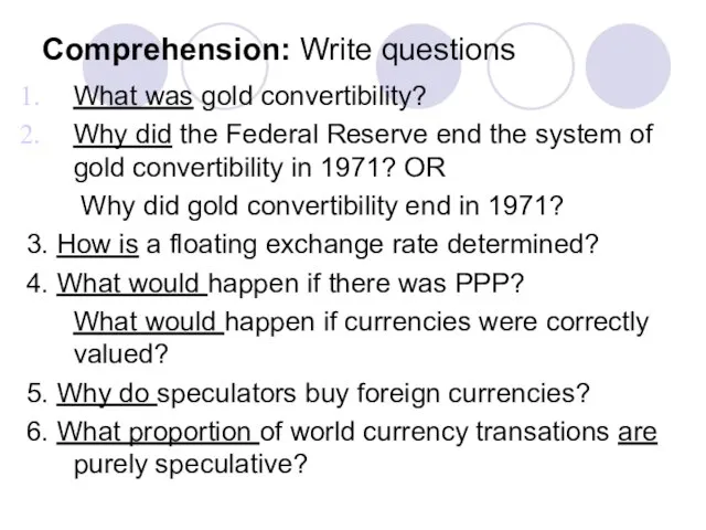 Comprehension: Write questions What was gold convertibility? Why did the Federal Reserve