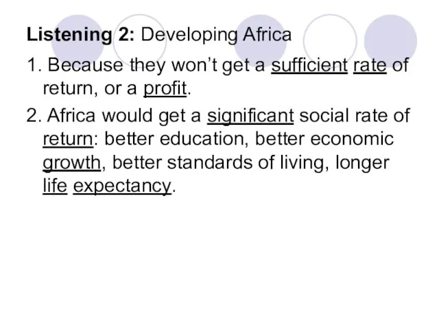 Listening 2: Developing Africa 1. Because they won’t get a sufficient rate