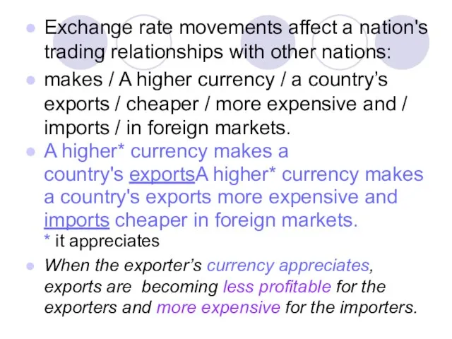 Exchange rate movements affect a nation's trading relationships with other nations: makes