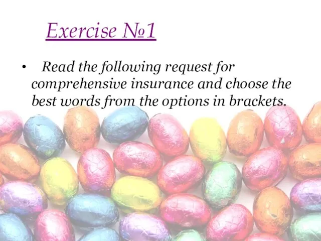 Exercise №1 Read the following request for comprehensive insurance and choose the