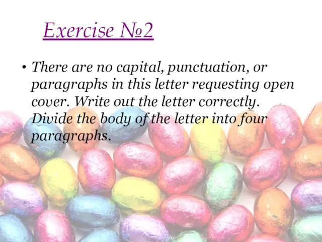 Exercise №2 There are no capital, punctuation, or paragraphs in this letter