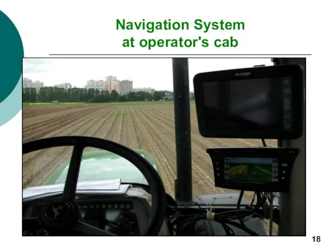 Navigation System at operator's cab 18