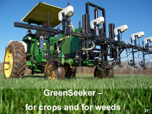 GreenSeeker – for crops and for weeds 27