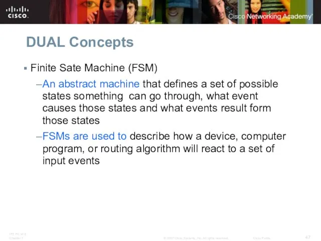 DUAL Concepts Finite Sate Machine (FSM) An abstract machine that defines a