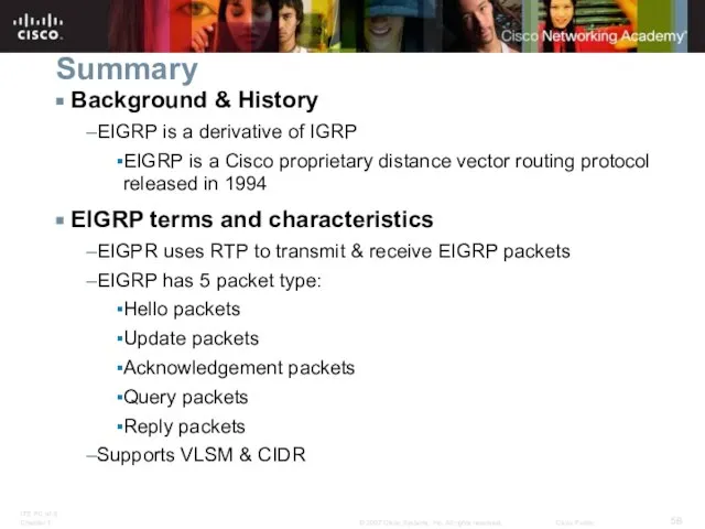Summary Background & History EIGRP is a derivative of IGRP EIGRP is