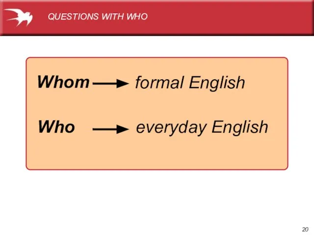 Whom Who formal English everyday English QUESTIONS WITH WHO