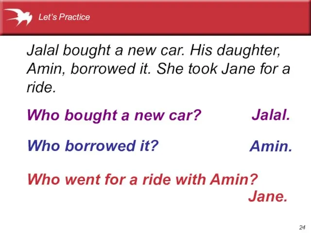 Who went for a ride with Amin? Jalal bought a new car.