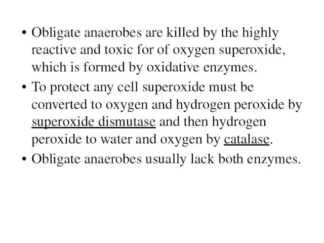 Obligate anaerobes are killed by the highly reactive and toxic for of