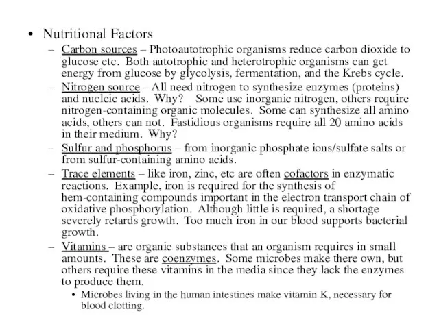 Nutritional Factors Carbon sources – Photoautotrophic organisms reduce carbon dioxide to glucose