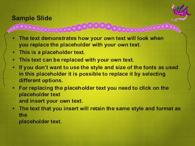 Sample Slide The text demonstrates how your own text will look when