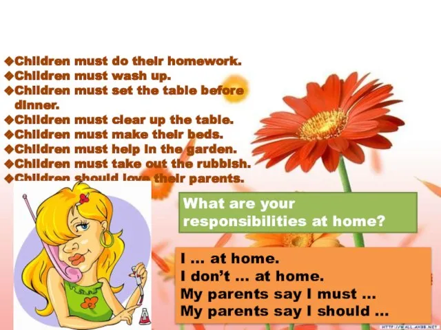 IDEAL CHILDREN. Children must do their homework. Children must wash up. Children