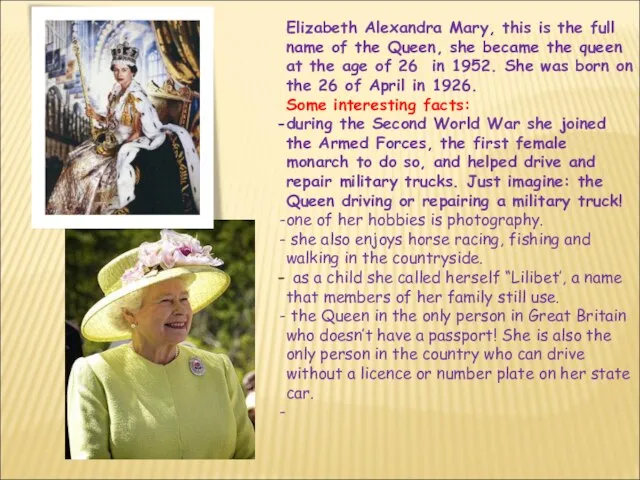 Elizabeth Alexandra Mary, this is the full name of the Queen, she