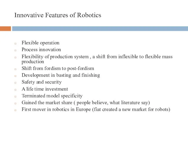 Innovative Features of Robotics Flexible operation Process innovation Flexibility of production system