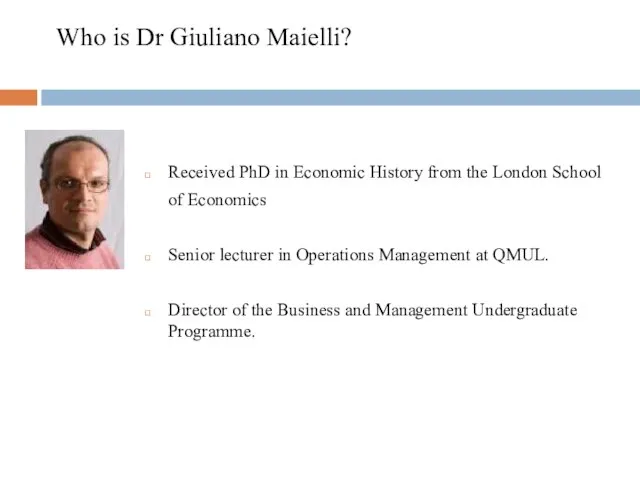 Who is Dr Giuliano Maielli? Received PhD in Economic History from the