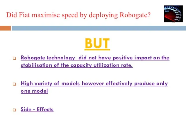 Did Fiat maximise speed by deploying Robogate? BUT Robogate technology did not