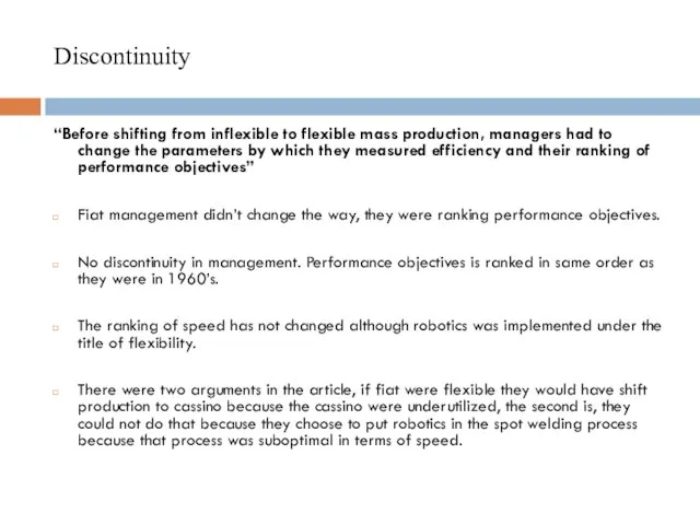 Discontinuity “Before shifting from inflexible to flexible mass production, managers had to