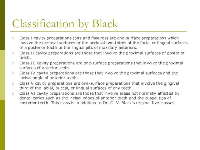 Classification by Black Class I cavity preparations (pits and fissures) are one-surface