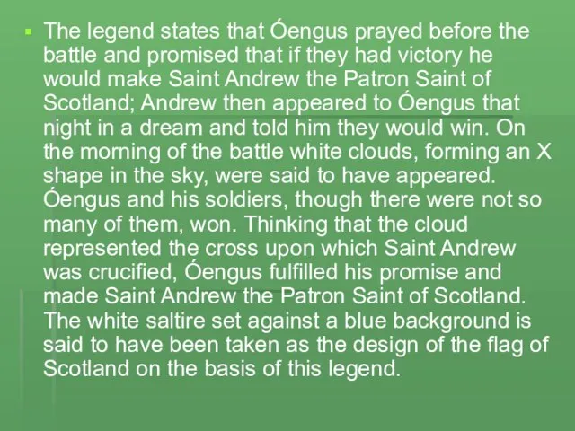 The legend states that Óengus prayed before the battle and promised that