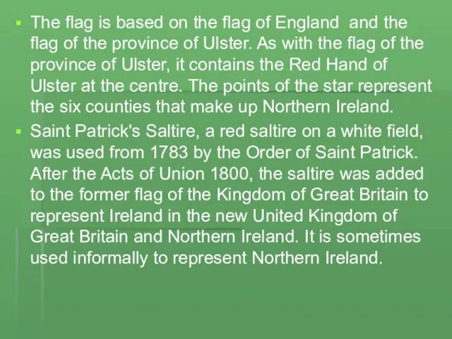 The flag is based on the flag of England and the flag