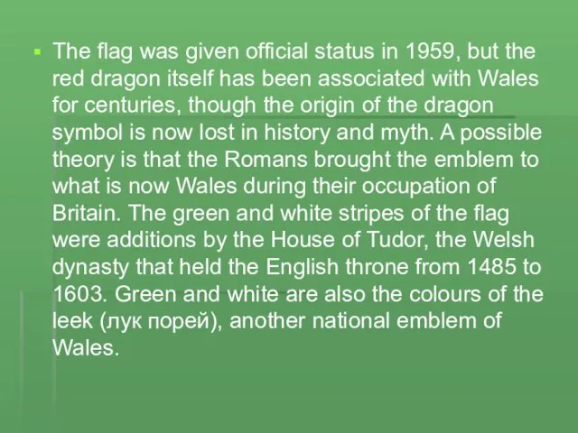 The flag was given official status in 1959, but the red dragon