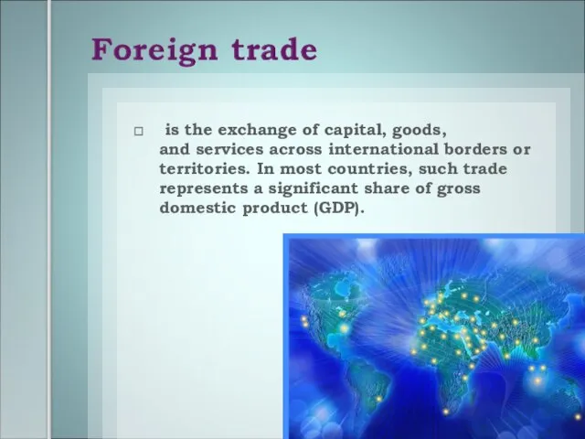is the exchange of capital, goods, and services across international borders or