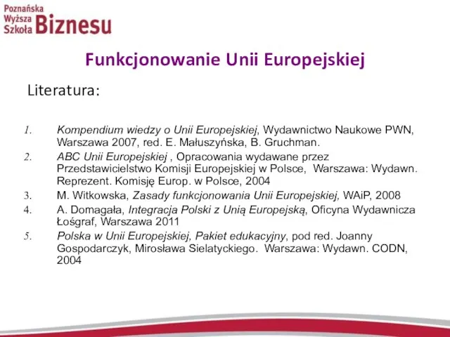 Funkcjonowanie Unii Europejskiej Literatura: Kompendium wiedzy o Unii Europejskiej, Wydawnictwo Naukowe PWN,