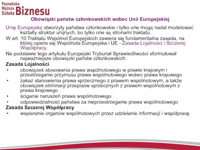 Obowiązki państw członkowskich wobec Unii Europejskiej Unię Europejską stworzyły państwa członkowskie i