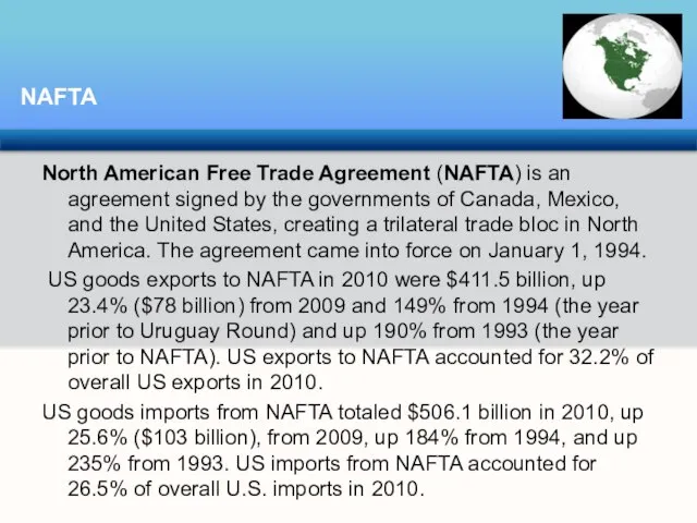 North American Free Trade Agreement (NAFTA) is an agreement signed by the
