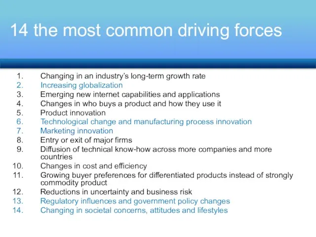 14 the most common driving forces Changing in an industry’s long-term growth