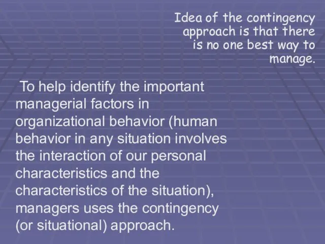 To help identify the important managerial factors in organizational behavior (human behavior