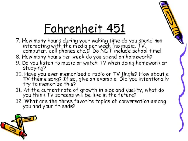 Fahrenheit 451 7. How many hours during your waking time do you