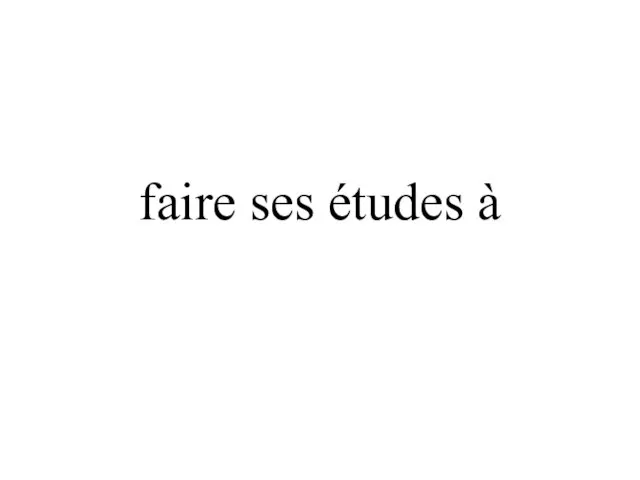 faire ses études à