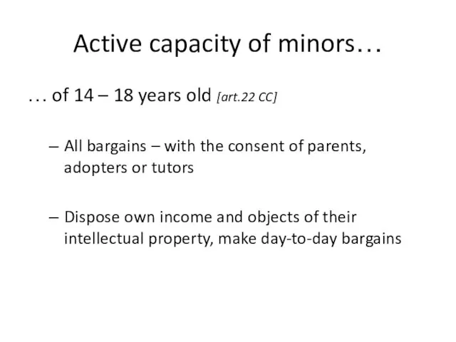 Active capacity of minors… … of 14 – 18 years old [art.22