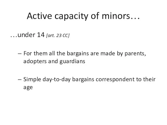 Active capacity of minors… …under 14 [art. 23 CC] For them all