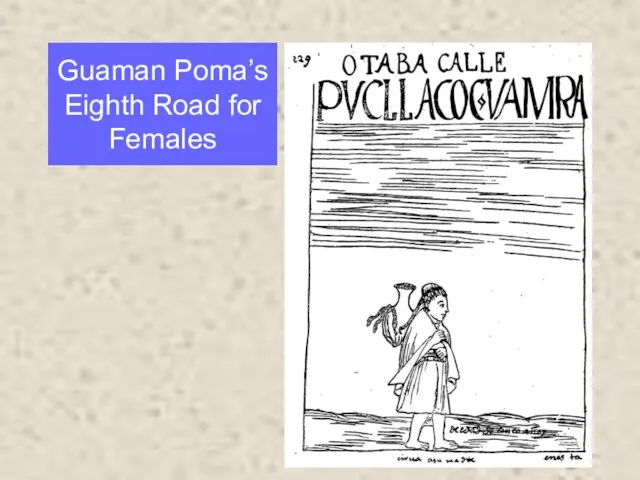 Guaman Poma’s Eighth Road for Females