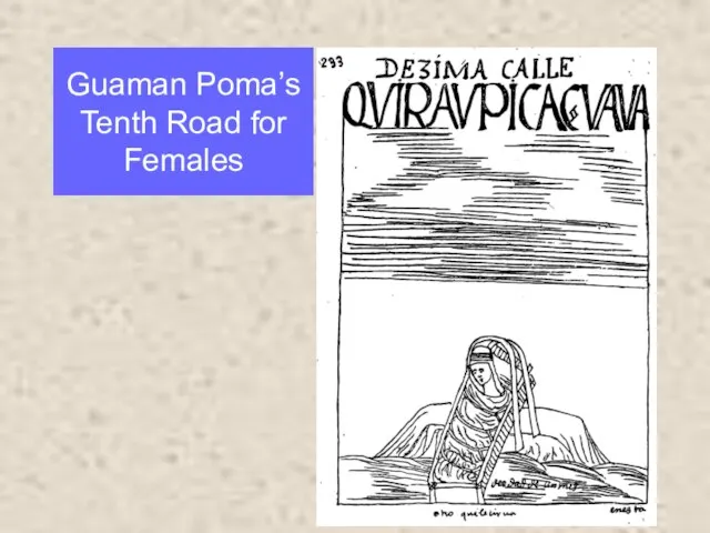 Guaman Poma’s Tenth Road for Females