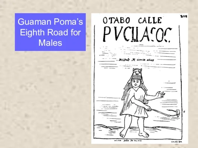 Guaman Poma’s Eighth Road for Males