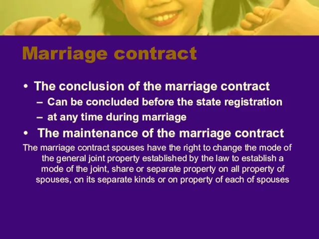 Marriage contract The conclusion of the marriage contract Can be concluded before