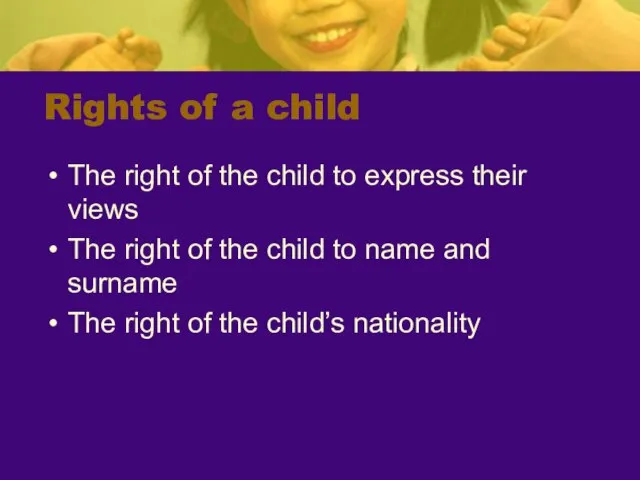 Rights of a child The right of the child to express their