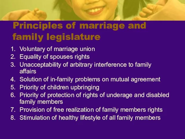 Principles of marriage and family legislature Voluntary of marriage union Equality of