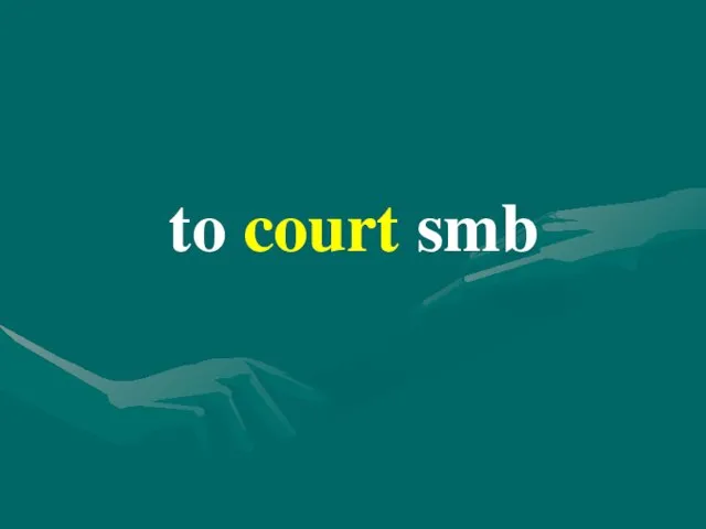 to court smb