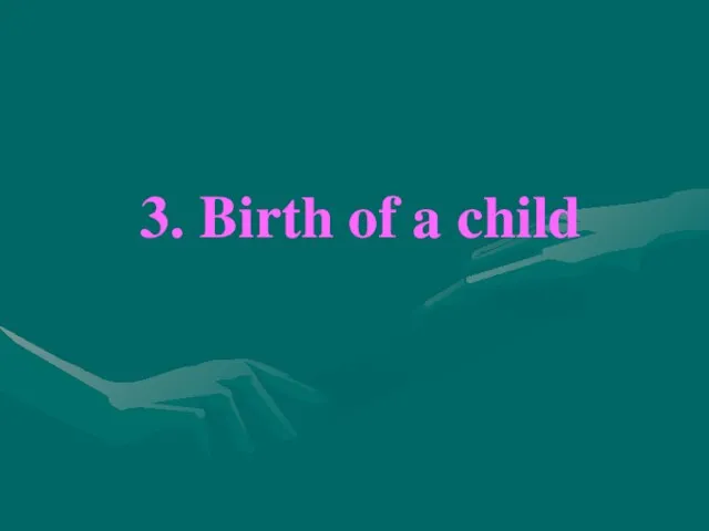 3. Birth of a child