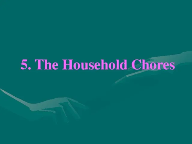 5. The Household Chores