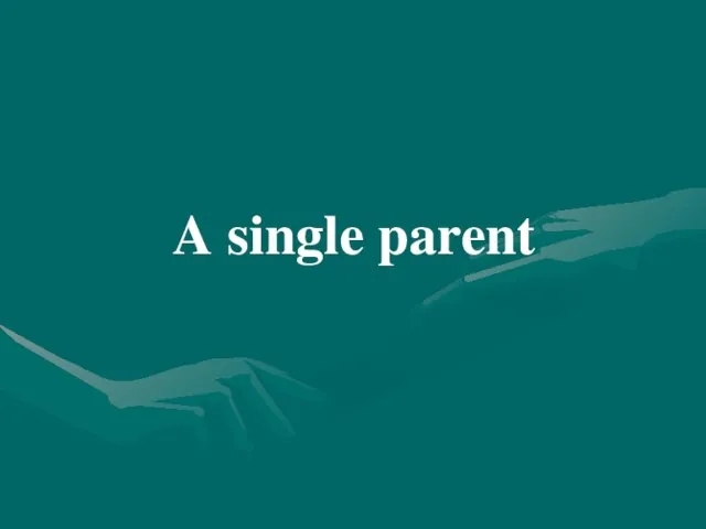 A single parent