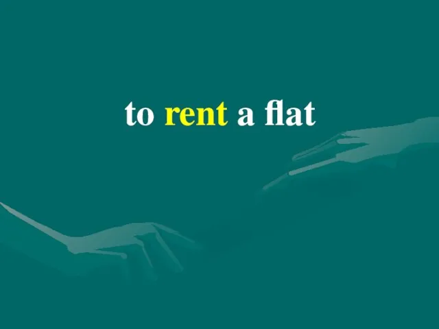 to rent a flat